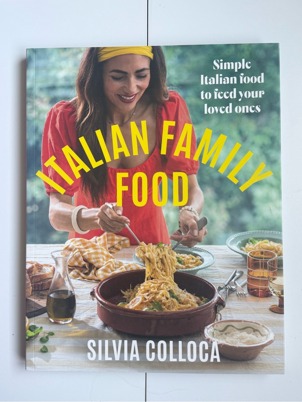 Italian Family Food-Simple Italian Food to Feed Your Loved Ones Silvia Colloca